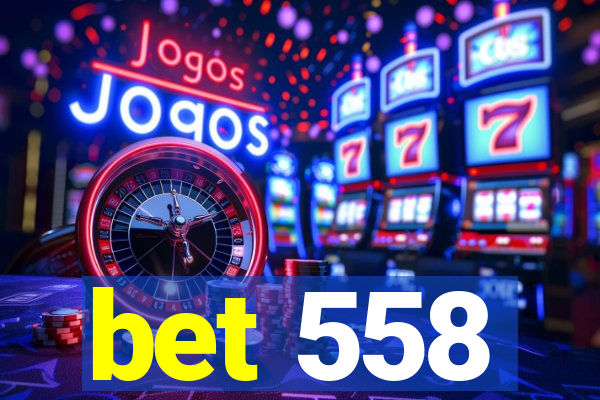 bet 558